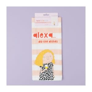 a tea towl that says Alexa do the dishes